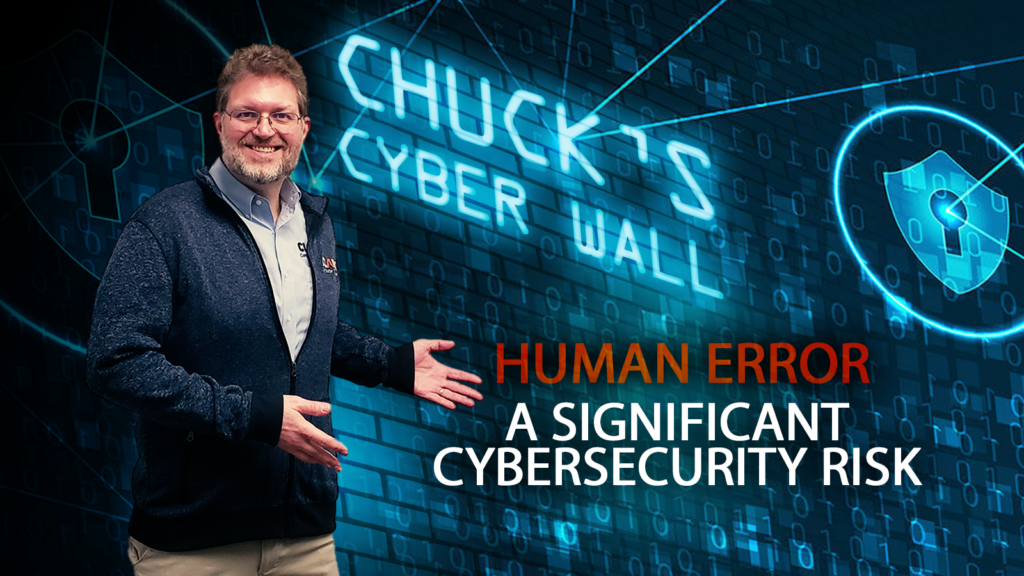 Chucks Cyber Wall - Human Error A Significant Cybersecurity Risk