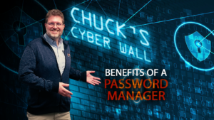 Benefits of Using A Password Manager | Chuck's Cyber Wall | Chucks Cyber Wall - Benefits Of A Password Manager