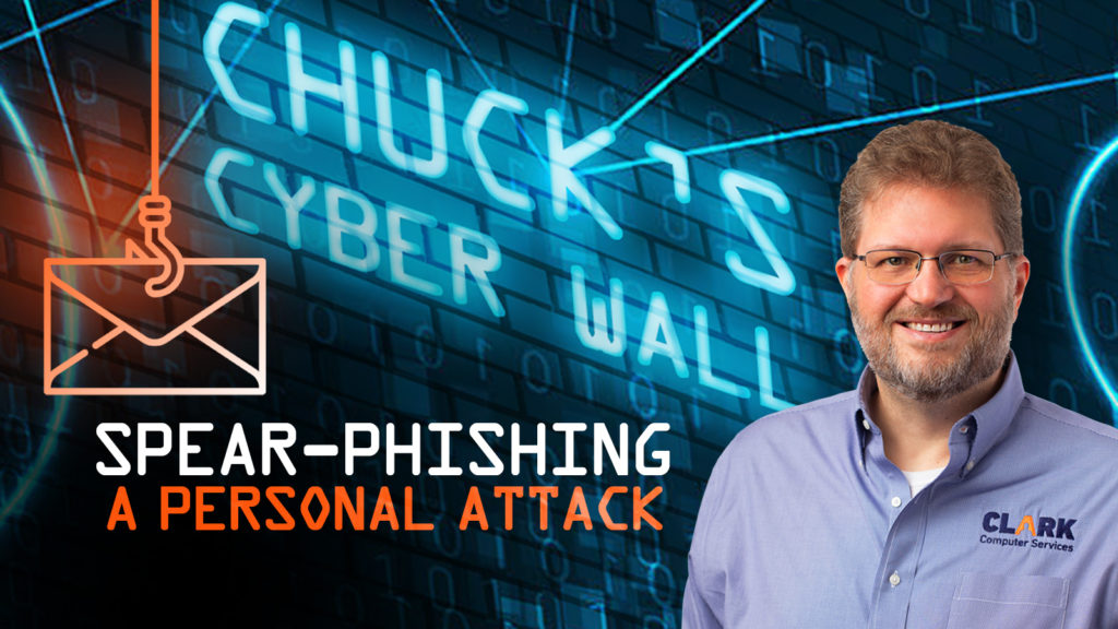 Chucks Cyber Wall - Spear Phishing A Personal Attack