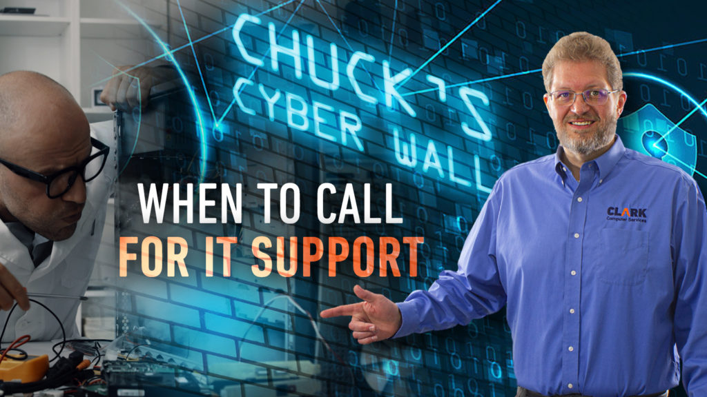Chuck's Cyber Wall - When to Call For IT Support