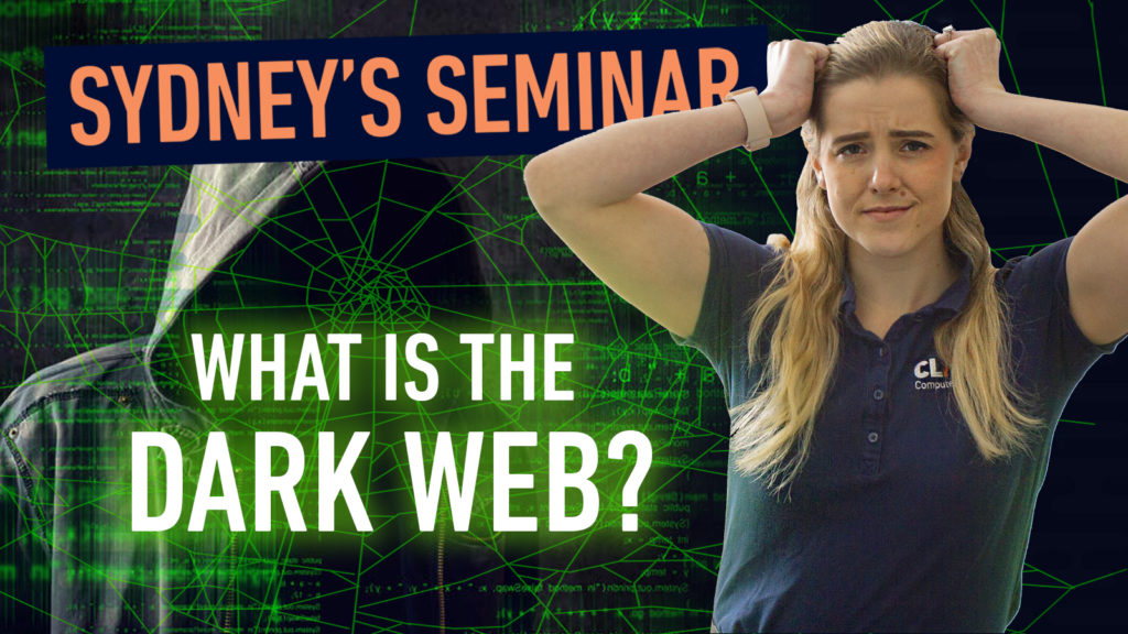 Clark Computer Services IT Support Services Sydney's Seminar Tips describing what is the dark web