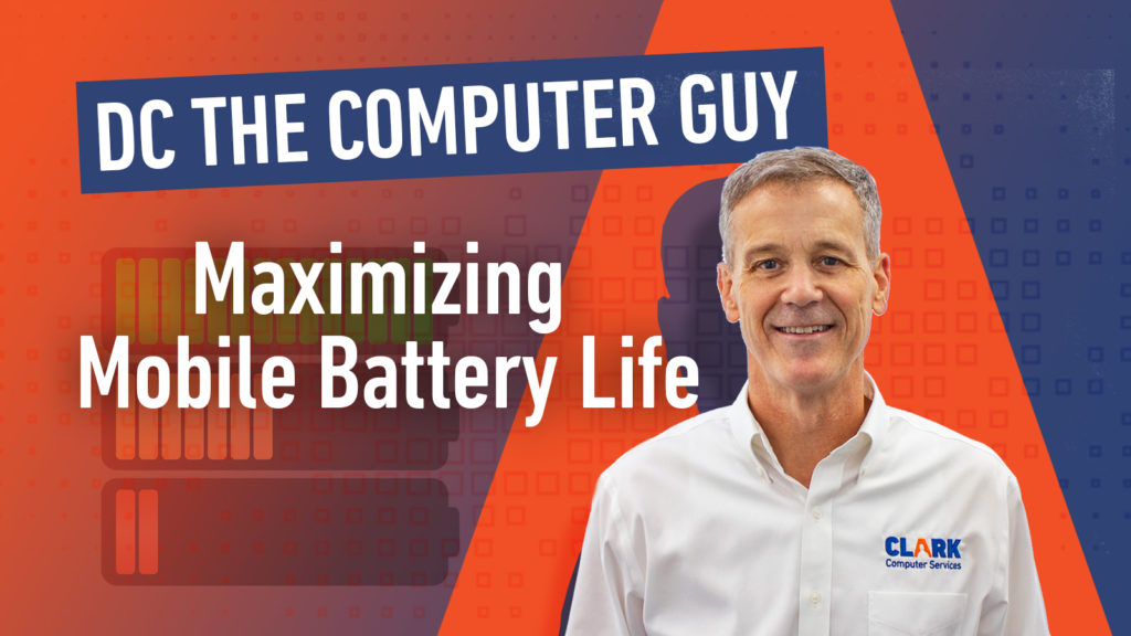 The Clark Report Maximizing Mobile Battery Life - DC the computer guy social image