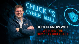 Cybersecurity Services | Clark Computer Services | Why We Need HIPAA Compliance | Chuck's Cyber Wall | Chuck's Cyber Wall: Why We Need HIPAA Compliance title card.