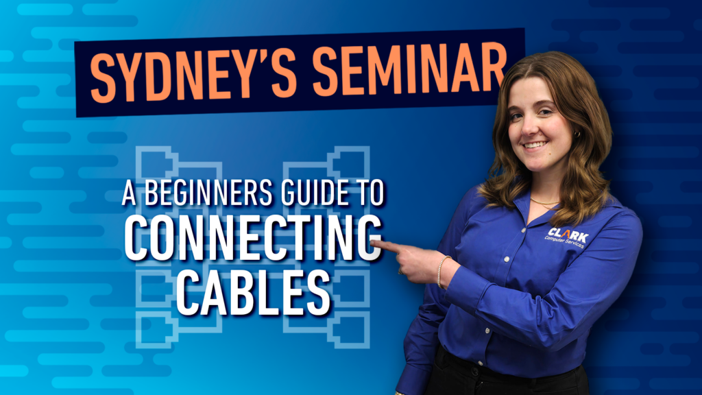 The Clark Report - Your Source of Technology Information | Sydney's Seminar beginners guide to connecting cables title card.