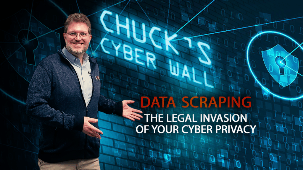 Chuck's Cyber Wall: Data Scraping - the Legal Invasion of your Privacy title card.