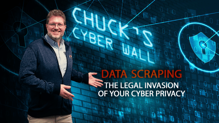 Chuck's Cyber Wall: Data Scraping - the Legal Invasion of your Privacy title card.