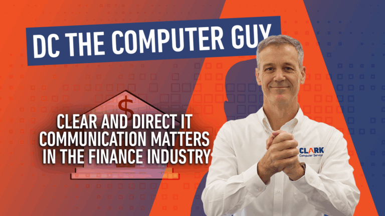 DC the Computer Guy: Clear and direct communication matters in the finance industry,