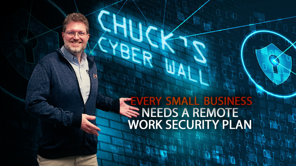 Chuck's Cyber Wall: Why Every Business Needs a Remote Security Plan title card.